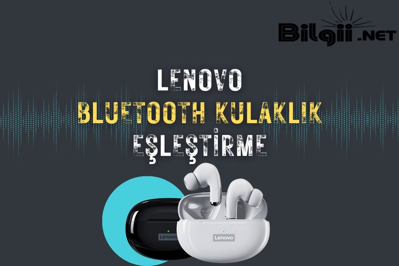 Lenovo Bluetooth Kulaklık Eşleştirme