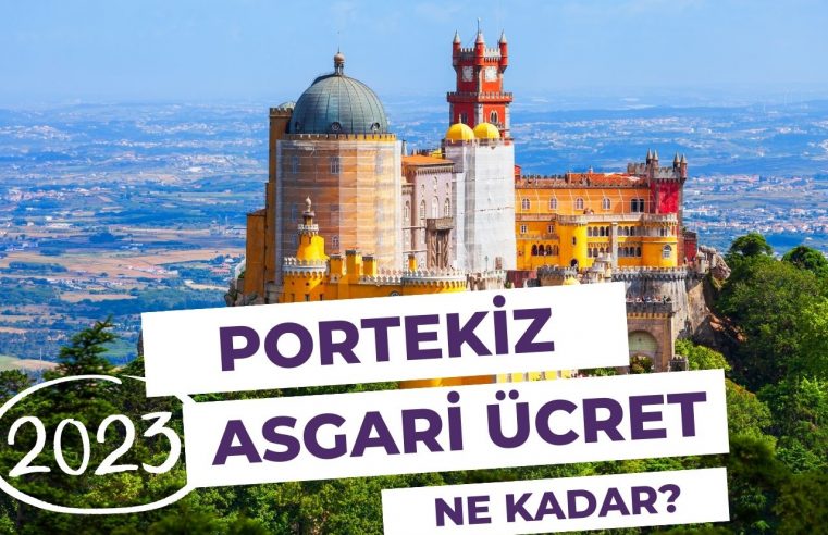 Portekiz Asgari Ücret 2023 Ne Kadar?
