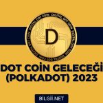 Dot Coin Geleceği (Polkadot) 2023