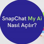 SnapChat My Ai Nasıl Açılır?