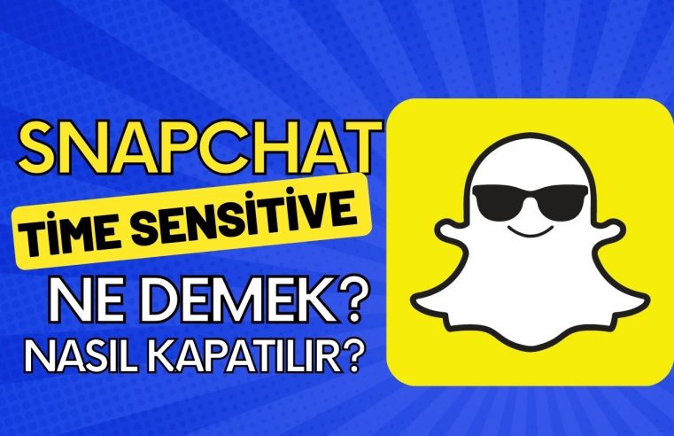 Snapchat Time Sensitive Ne Demek?