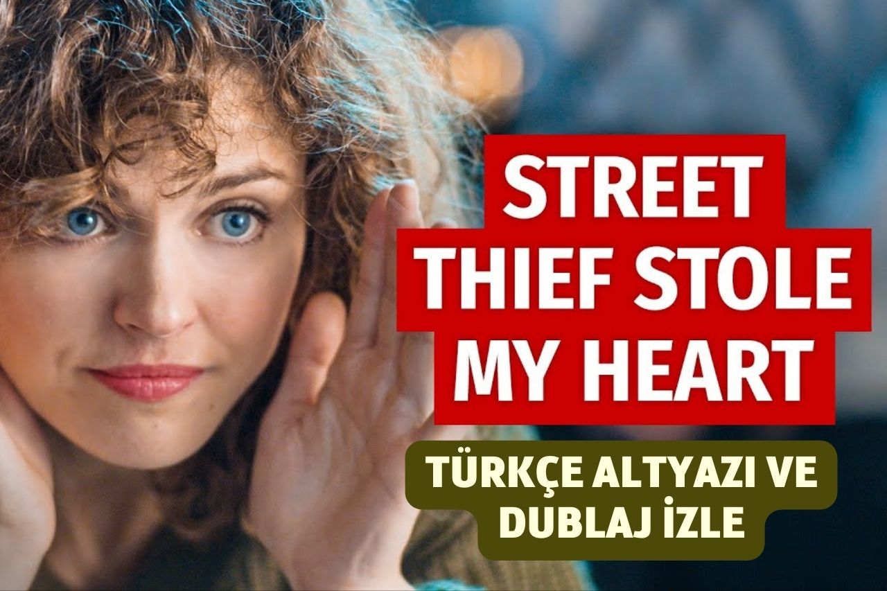 Street Thief Stole My Heart Türkçe Altyazı ve Dublaj izle