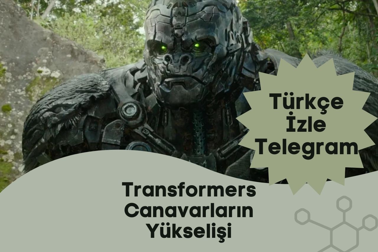 Transformers Canavarların Yükselişi Türkçe İzle Telegram
