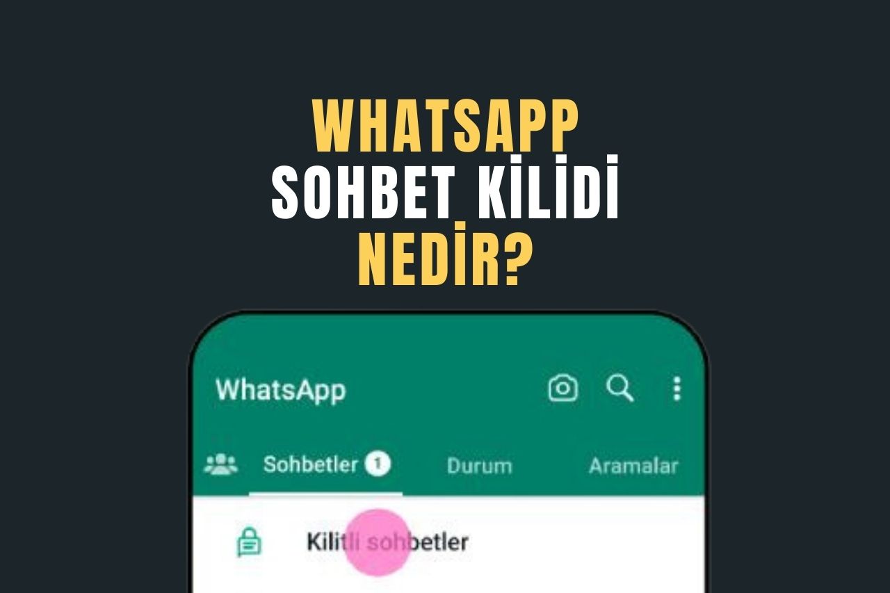 WhatsApp Sohbet Kilidi Nedir?