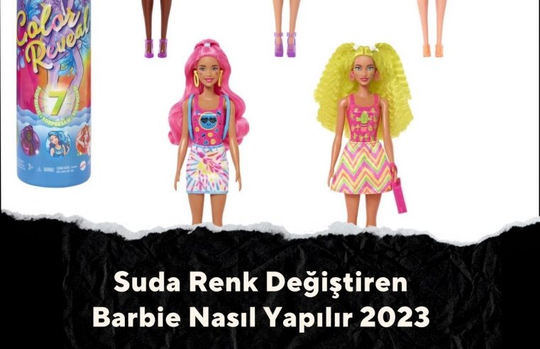 Suda Renk Değiştiren Barbie Nasıl Yapılır 2023